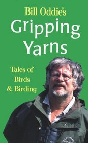 Bill Oddie's Gripping Yarns: Tales of Birds  Birding