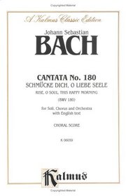 Cantata No. 180 -- Rise, O Soul, This Happy Morning (Kalmus Edition)