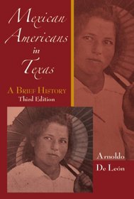 Mexican Americans in Texas: A Brief History, Third Edition