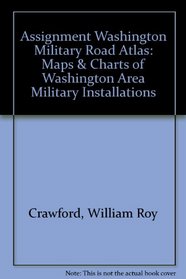 Military Living's Assignment Washington : A Guide to Washington Area Military Installations