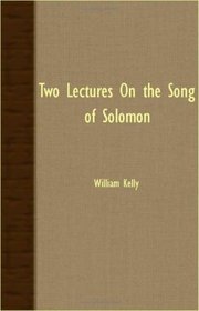 Two Lectures on the Song of Solomon