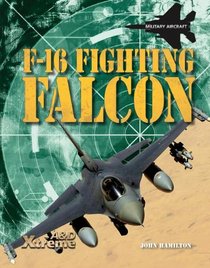 F-16 Fighting Falcon (Xtreme Military Aircraft)