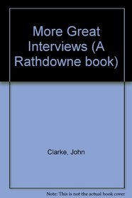 More Great Interviews (A Rathdowne book)