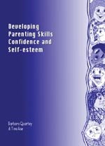 Developing Parenting Skills, Confidence and Self-Esteem: A Training Programme (Lucky Duck Books)