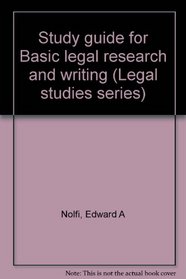 Study guide for Basic legal research and writing (Legal studies series)