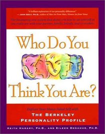 Who Do You Think You Are?: Explore Your Many-Sided Self With the Berkeley Personality Profile