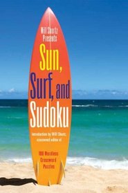 Will Shortz Presents Sun, Surf, and Sudoku: 100 Wordless Crossword Puzzles (Will Shortz Presents...)