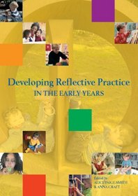 Developing Reflective Practice in the Early Years