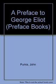 A Preface to George Eliot (Preface Books)