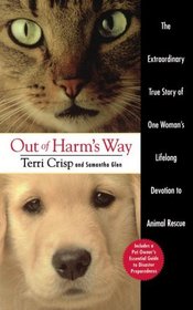 Out of Harm's Way:  The Extraordinary Story of One Woman's Lifelong Devotion to Animal Rescue