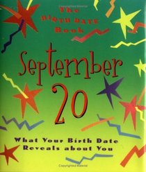 The Birth Date Book September 20: What Your Birth Date Reveals about You