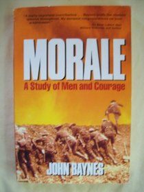 Morale: A Study of Men and Courage