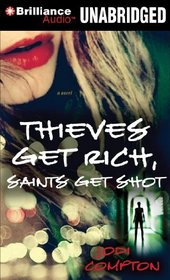 Thieves Get Rich, Saints Get Shot (Hailey Cain, Bk 2) (Audio CD) (Unabridged)