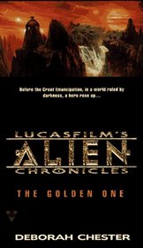 The Golden One (LucasFilm's Alien Chronicles, Book 1)