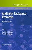 Antibiotic Resistance Protocols: Second Edition (Methods in Molecular Biology)