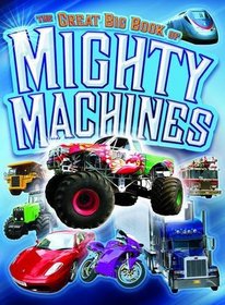 The Great Big Book Of Mighty Machines