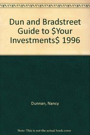 Dun and Bradstreet Guide to $Your Investments$ 1996 (Dun and Bradstreet Guide to Your Investments 1996)
