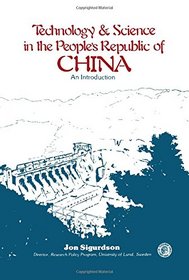 Technology and Science in the People's Republic of China: An Introduction (Pergamon international library of science, technology, engineering, and social studies)