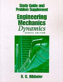 Engineering Mechanics Dynamics: Study Guide and Problem Supplement