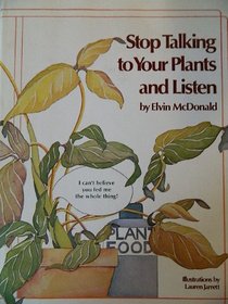 Stop talking to your plants and listen
