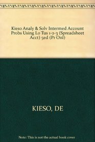 Kieso Analy & Solv Intermed Account Probs Using Lo Tus 1-2-3 (Spreadsheet Acct) 5ed (Pr Onl)