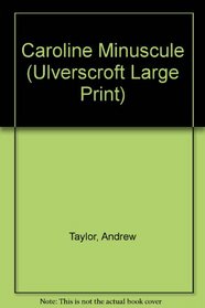 Caroline Miniscule (Ulverscroft Large Print Series)