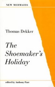 The Shoemaker's Holiday (New Mermaids)