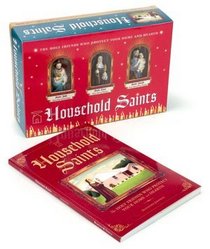 Household Saints The Holy Friends Who Protect Your Home and Hearth