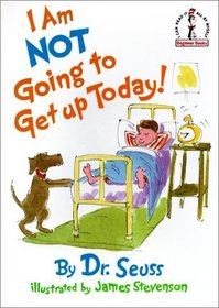I Am Not Going to Get Up Today! (I Can Read It All by Myself Beginner Books (Library))