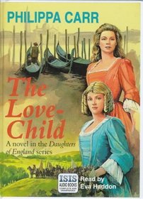 The Love Child (Daughters of England, Bk 6) (Audio Cassette) (Unabridged)