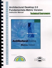 Architectural Desktop 2 Fundamentals Metric Version - Instructor Manual