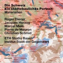 La Suisse - portrait urbain: Vol. 1: Introduction - Vol. 2: Frontires, communes : brve histoire du territoire - Vol. 3: Matriaux