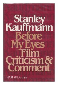 Before My Eyes: Film Criticism and Comment