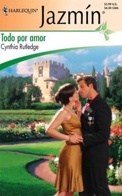 Todo Por Amor: (Everything For Love) (Harlequin Jazmin (Spanish)) (Spanish Edition)