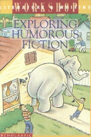 Exploring Humorous Fiction - Literature  Writing Workshop