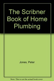 The Scribner Book of Home Plumbing