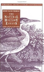 The Natural History Essays (Peregrine Smith Literary Naturalists)