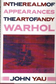 In the Realm of Appearances: The Art of Andy Warhol