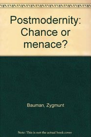 Postmodernity: Chance or menace?