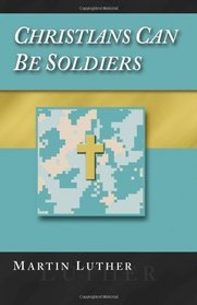 Christians Can Be Soldiers