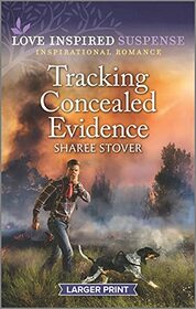 Tracking Concealed Evidence (Love Inspired Suspense, No 950) (Larger Print)