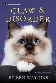 Claw & Disorder (A Cat Groomer Mystery)