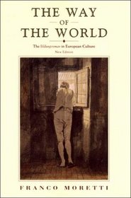 The Way of the World: The Bildungsroman in European Culture, New Edition