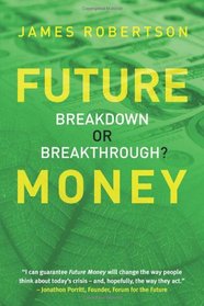 Future Money: Breakdown or Breakthrough?
