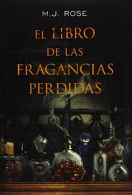 El Libro De Las Fragancias Perdidas / The Book Of Lost Fragrances (Spanish Edition)
