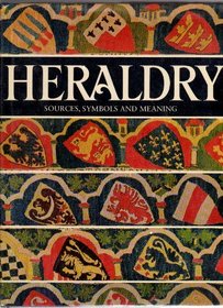 Heraldry; Sources, Symbols, and Meaning