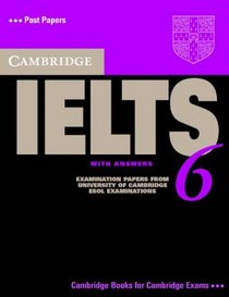 Cambridge IELTS 6 Self-study Pack: Examination papers from University of Cambridge ESOL Examinations (Ielts Practice Tests)