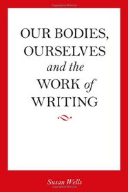 Our Bodies, Ourselves and the Work of Writing