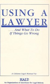 Using a lawyer-- and what to do if things go wrong