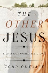 The Other Jesus: Stories from World Religions